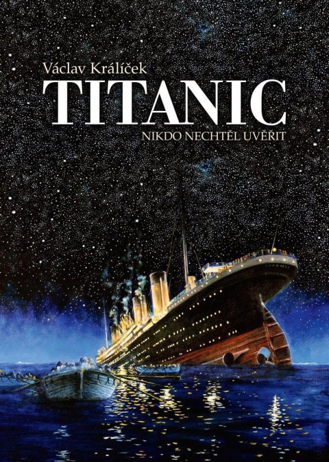 Králíček Václav: Titanic - Nikdo nechtěl uvěřit Králíček Václav: Titanic - Nikdo nechtěl uvěřit