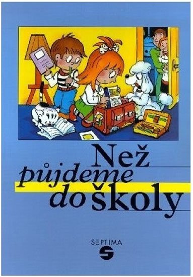 Růžičková Marie: Než půjdeme do školy: Základy české znakové řeči pro děti předškolního věku