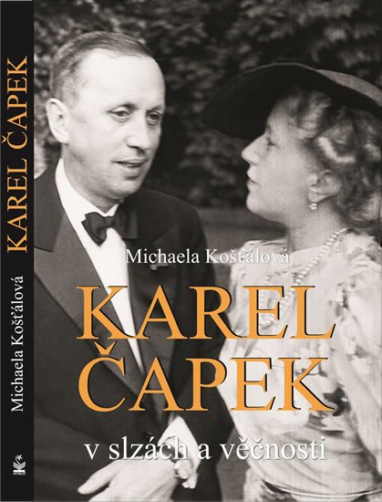 Košťálová Michaela: Karel Čapek v slzách a věčnosti