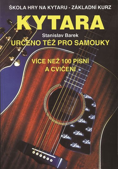 Barek Stanislav: Kytara - Určeno též pro samouky Barek Stanislav: Kytara - Určeno též pro samouky