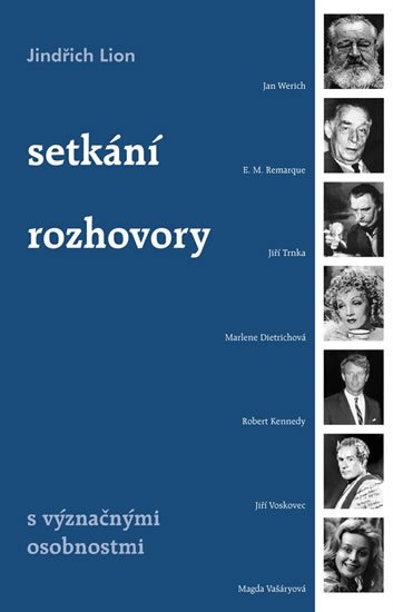 Lion Jindřich: Setkání a rozhovory s význačnými osobnostmi