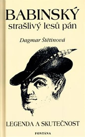 Štětinová Dagmar: Babinský strašlivý lesů pán - Legenda a skutečnost Štětinová Dagmar: Babinský strašlivý lesů pán - Legenda a skutečnost
