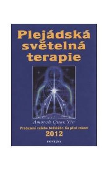 Quan Yin Amorah: Plejádská světelná terapie Quan Yin Amorah: Plejádská světelná terapie