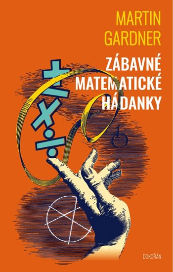 Gardner Martin: Zábavné matematické hádanky Gardner Martin: Zábavné matematické hádanky