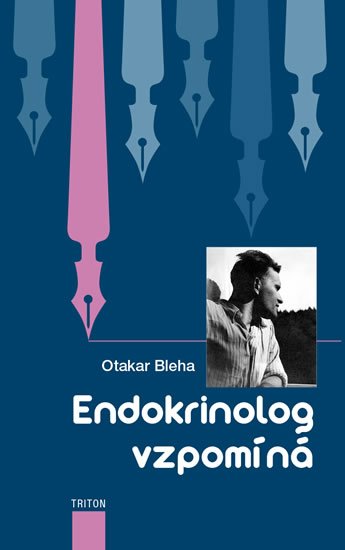 Bleha Otakar: Endokrinolog vzpomíná