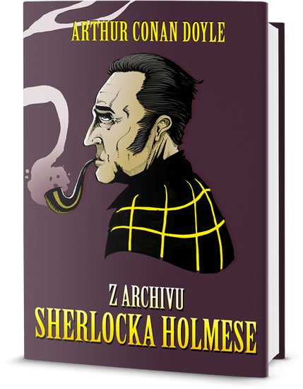 Doyle Arthur Conan: Z archívu Sherlocka Holmese