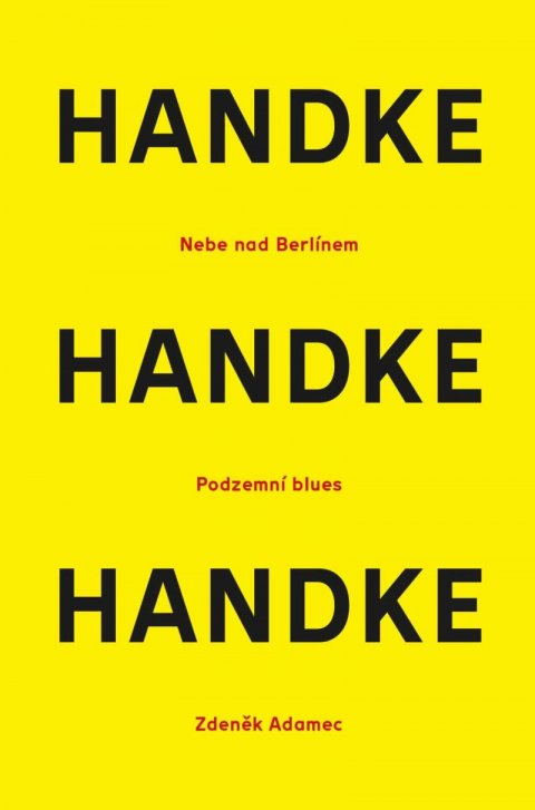 Handke Peter: Nebe nad berlínem / Podzemní blues / Zdeněk Adamec