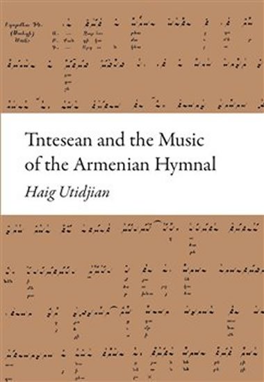 Utidjan Haig: Tntesean and the Music of the Armenian Hymnal