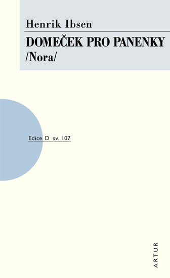 Ibsen Henrik: Domeček pro panenky /Nora/ Ibsen Henrik: Domeček pro panenky /Nora/