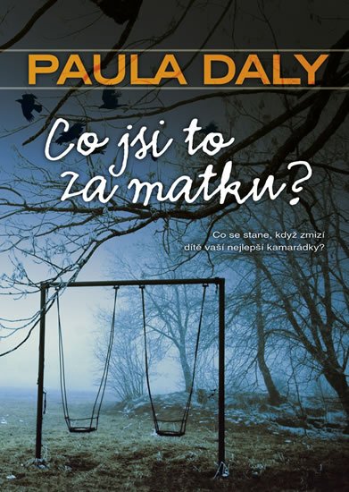 Daly Paula: Co jsi to za matku?