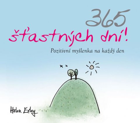 Exleyová Helen: 365 šťastných dní! - Pozitivní myšlenka na každý den Exleyová Helen: 365 šťastných dní! - Pozitivní myšlenka na každý den