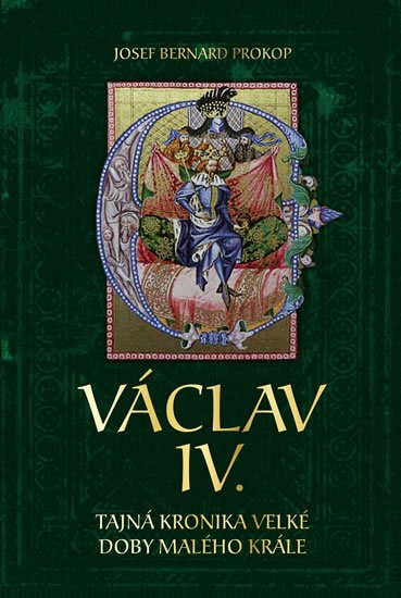 Prokop Josef Bernard: Václav IV. - Tajná kronika velké doby malého krále