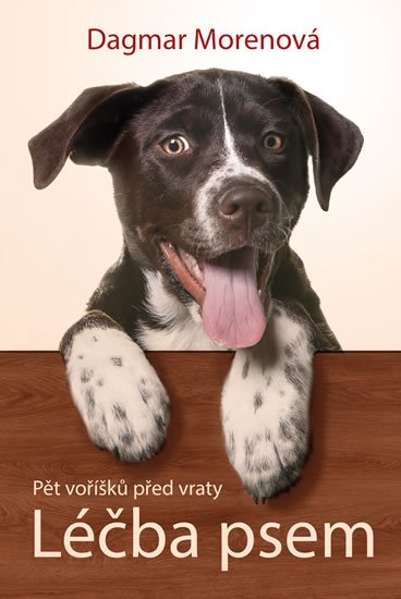 Morenová Dagmar: Léčba psem - Pět voříšků před vraty