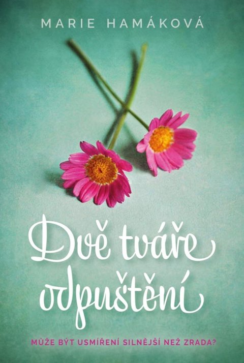 Hamáková Marie: Dvě tváře odpuštění