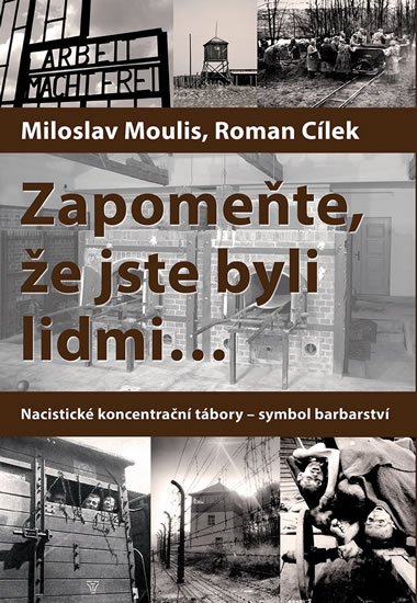 Moulis Miloslav: Zapomeňte, že jste byli lidmi - Nacistické koncentrační tábory - symbol bar