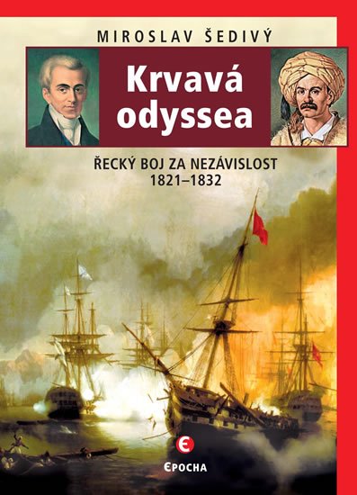 Šedivý Miroslav: Krvavá odyssea - Řecký boj za nezávislost 1821-1832