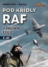 Rail Jan: Pod křídly RAF v druhém exilu 3. díl