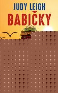 Leigh Judy: Babičky na cestě za sluncem