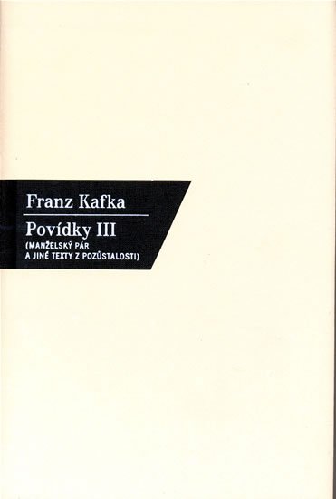 Kafka Franz: Povídky III. - Manželský pár a jiné tex