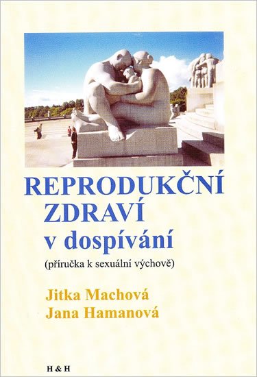 Machová Jitka: Reprodukční zdraví v dospívání Machová Jitka: Reprodukční zdraví v dospívání