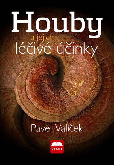 Valíček Pavel: Houby a jejich léčivé účinky