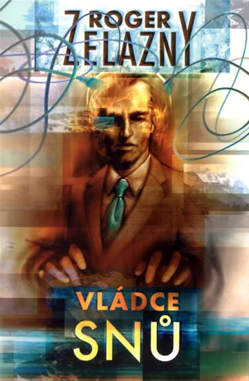 Zelazny Roger: Vládce snů Zelazny Roger: Vládce snů