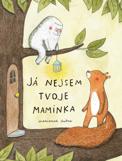 Dubuc Marianne: Já nejsem tvoje maminka