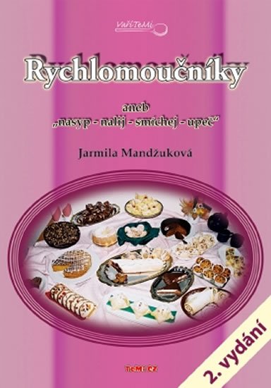Mandžuková Jarmila: Rychlomoučníky aneb Mandžuková Jarmila: Rychlomoučníky aneb