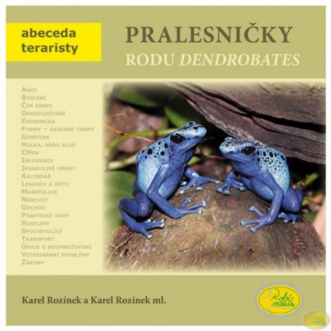 Rozínek Karel: Pralesničky rodu Dendrobates - Abeceda teraristy Rozínek Karel: Pralesničky rodu Dendrobates - Abeceda teraristy