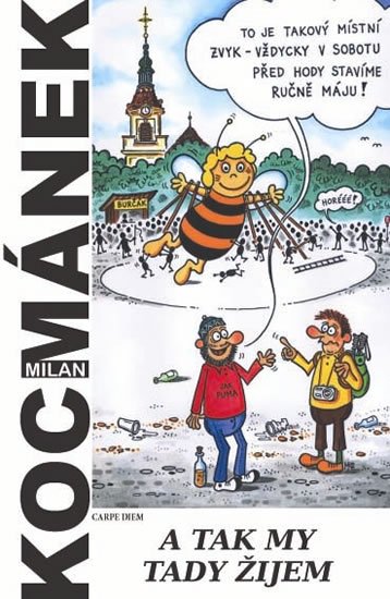 Kocmánek Milan: A tak my tady žijem