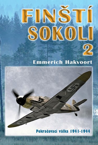 Hakvoort Emmerich: Finští sokoli 2 - Pokračovací válka 1941-1944
