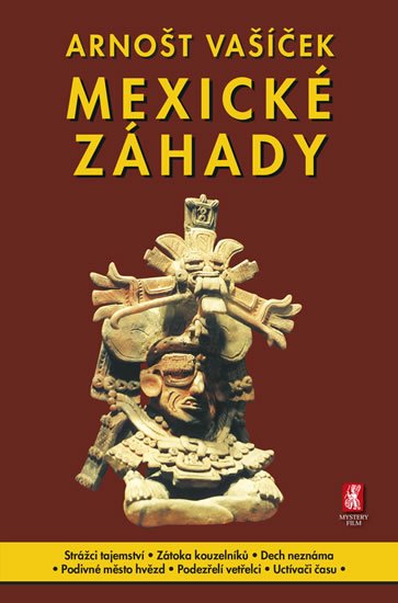 Vašíček Arnošt: Mexické záhady Vašíček Arnošt: Mexické záhady