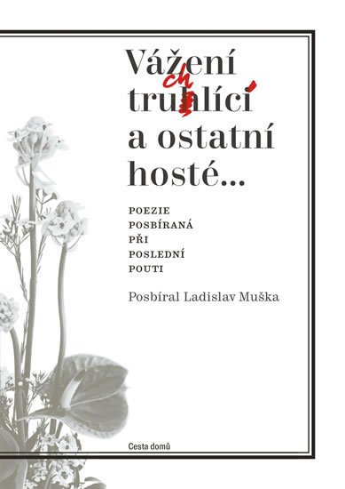 Muška Ladislav: Vážení truchlící a ostatní hosté