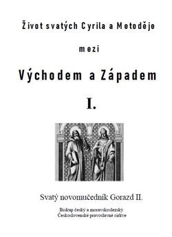Pavlík Matěj: Život svatých Cyrila a Metoděje mezi Východem a Západem I.