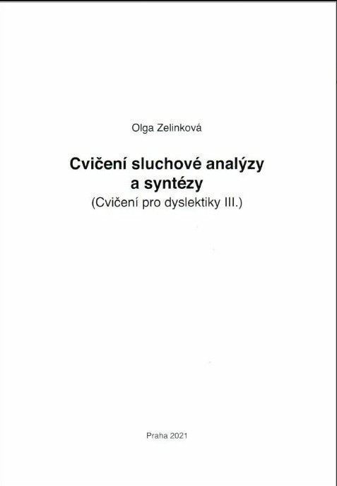 Zelinková Olga: Cvičení sluchové analýzy a syntézy - Cvičení pro dyslektiky III. Dys