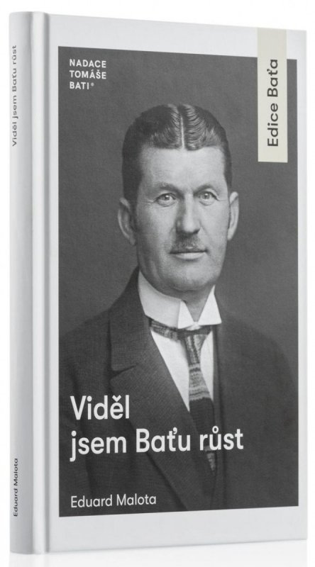 Malota Eduard: Viděl jsem Baťu růst Malota Eduard: Viděl jsem Baťu růst