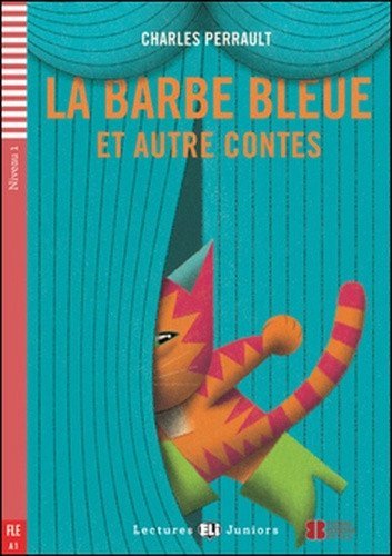 Perrault Charles: Lectures ELI Juniors 1/A1: Barbe bleue + Downloadable multimedia