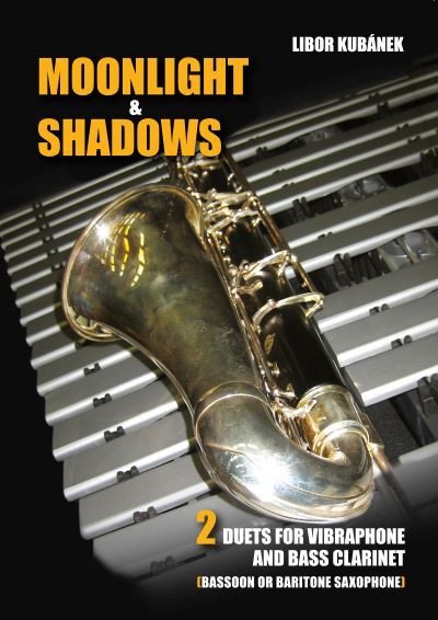 Kubánek Libor: Moonlight, Shadows - 2 dueta pro vibrafon a basklarinet