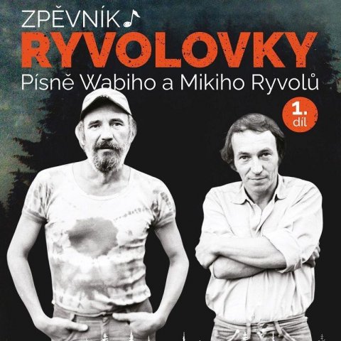 Ryvola Wabi: Zpěvník Ryvolovky – Písně Wabiho a Mikiho Ryvolů 1. díl