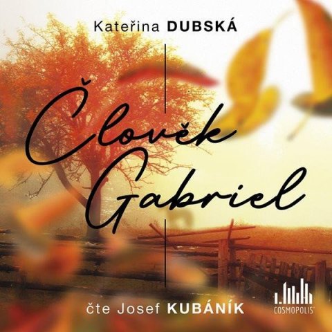 Dubská Kateřina: Člověk Gabriel - CDmp3 (Čte Josef Kubáník)