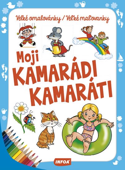 neuveden: Moji kamarádi/kamaráti - Velké omalovánky/Veľké maľovanky