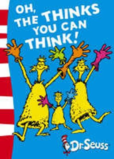 Dr. Seuss: Oh, The Thinks You Can Think!