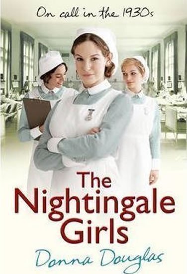 Douglasová Donna: The Nightingale Girls : (Nightingales 1)
