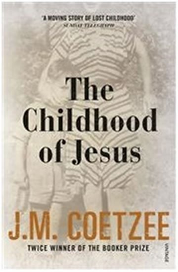 Coetzee John Maxwell: The Childhood of Jesus