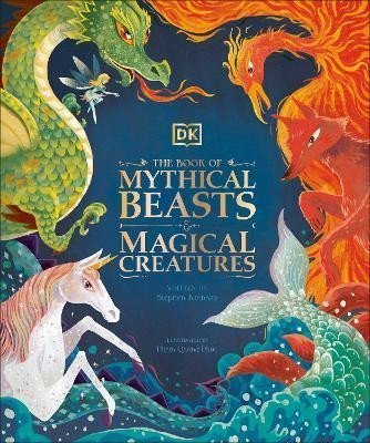 Dorling Kindersley: The Book of Mythical Beasts and Magical Creatures: Meet your favourite mons