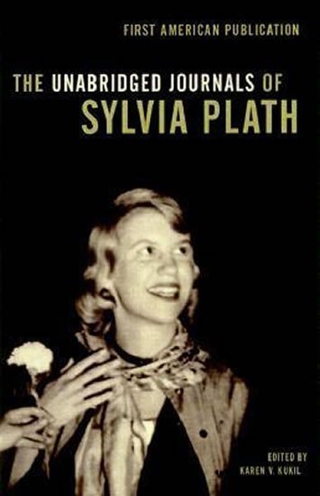 Plathová Sylvia: The Unabridged Journals of Sylvia Plath