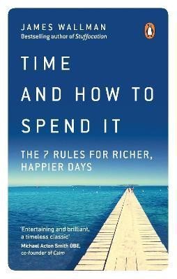 Wallman James: Time and How to Spend It