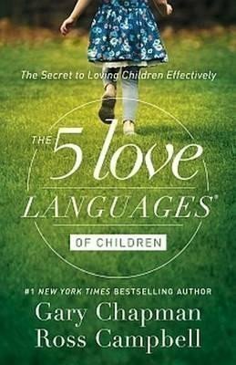 Chapman Gary: The 5 Love Languages of Children