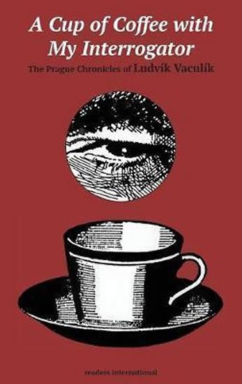 Vaculík Ludvík: Cup of Coffee with my Interrog