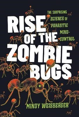Weisberger Mindy: Rise of the Zombie Bugs
